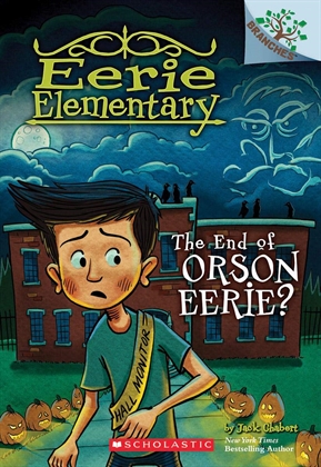 Eerie Elementary #10 The End of Orson Eerie